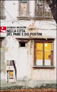 Nella citt&agrave; del pane e dei postini
