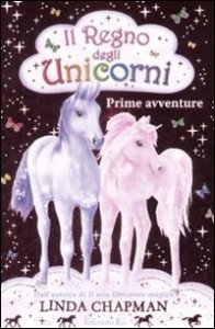 Prime avventure. Il regno degli unicorni