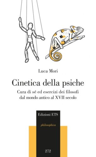Cinetica della psiche. Cura di s&egrave; ed esercizi dei filosofi dal mondo antico al XVII secolo