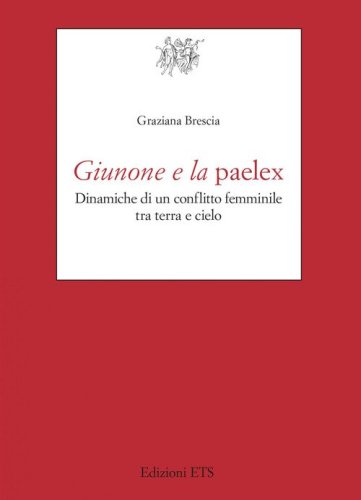 Giunone e la paelex. Dinamiche di un conflitto femminile tra terra e cielo