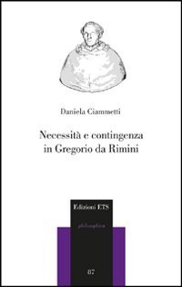 Necessit&agrave; e contingenza in Gregorio da Rimini