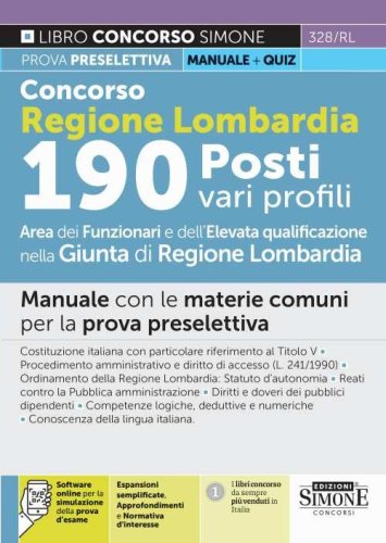 Concorso Regione Lombardia 190 posti vari profili. Area funzionari e dell'elevata qualificazione nella Giunta di Regione Lombardia. Manuale con le materie comuni per la prova preselettiva