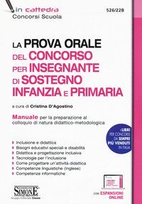 La prova orale del concorso per insegnante di sostegno Infanzia e Primaria. Manuale per la preparazione al colloquio di natura didattico-metodologica