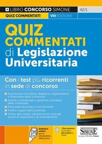 Quiz commentati di legislazione universitaria. Con i test pi&ugrave; ricorrenti in sede di concorso