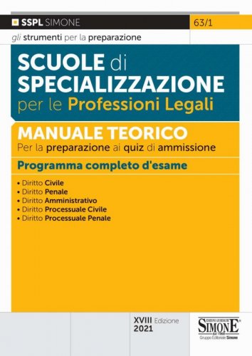 Scuole di specializzazione per le professioni legali. Manuale teorico per la preparazione ai quiz di ammissione. Programma completo d'esame