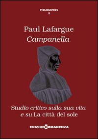 Campanella. Studio critico sulla sua vita e su &laquo;La citt&agrave; del sole&raquo;