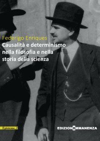 Causalit&agrave; e determinismo nella filosofia e nella storia della scienza