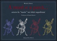 A mur&igrave; e a pav&agrave;. Ovvero la &laquo;morte&raquo; nei detti napoletani