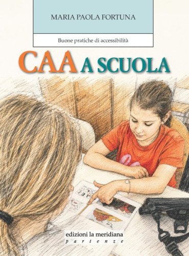 CAA a scuola. Buone pratiche di accessibilit&agrave;