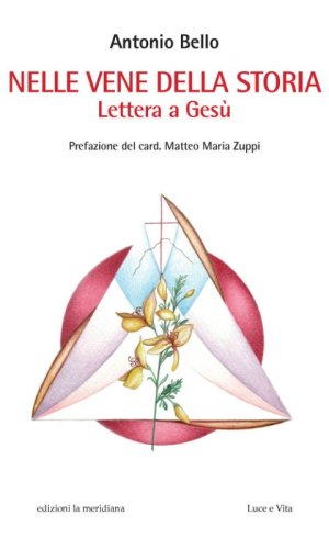 Nelle vene della storia. Lettera a Ges&ugrave;