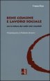 Bene comune e lavoro sociale - Responsabilit&agrave;, persone, luoghi di vita