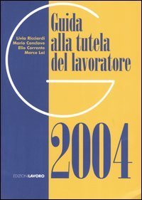Guida alla tutela del lavoratore 2004