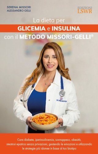 La dieta per glicemia e insulina con il Metodo Missori-Gelli&reg;