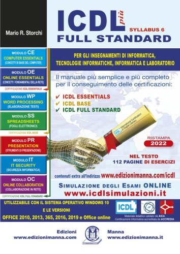 ICDL pi&ugrave; Syllabus 6 full standard. Il manuale pi&ugrave; semplice e pi&ugrave; completo per il conseguimento delle certificazioni: ICDL essentials, ICDL base, ICDL full standard