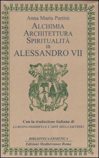 Alchimia, architettura, spiritualit&agrave; in Alessandro VII