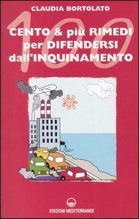 Cento e pi&ugrave; rimedi per difendersi dall'inquinamento