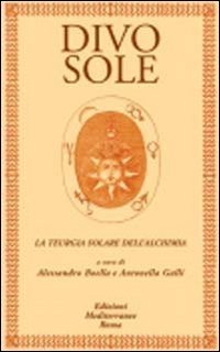 Divo sole. La teurgia solare dell'alchimia