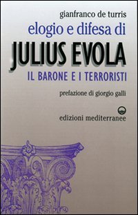 Elogio e difesa di Julius Evola. Il barone e i terroristi