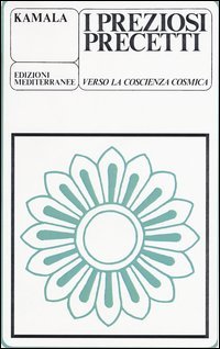 I preziosi precetti. Verso la coscienza cosmica