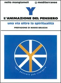 L'animazione del pensiero. Una via oltre la spiritualit&agrave;