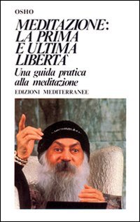 Meditazione. La prima e l'ultima libert&agrave;
