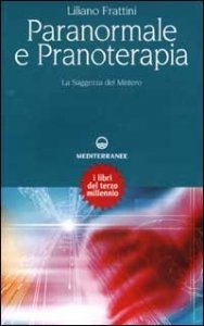 Paranormale e pranoterapia - La saggezza del mistero