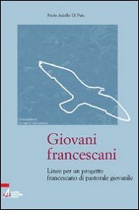 Giovani Francescani. Linee Per Un Progetto Francescano Di Pa
