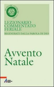Lezionario Commentato Feriale. Vol. 1: Avvent