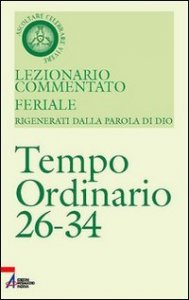 Lezionario Commentato Feriale. Vol. 7: Tempo