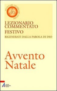 Lezionario Commentato Festivo. Vol. 8: Avvent