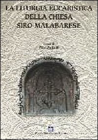 Liturgia Eucaristica Della Chiesa Siro-malabarese (la)