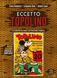 Eccetto Topolino. Lo scontro culturale tra fascismo e fumetti