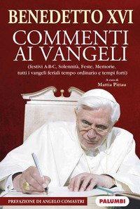 Commenti ai Vangeli. Festivi A-B-C, solennit&agrave;, feste, memorie, tutti i vangeli feriali tempo ordinario e tempi forti