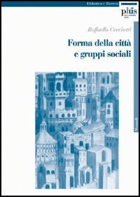 Forma della citt&agrave; e gruppi sociali
