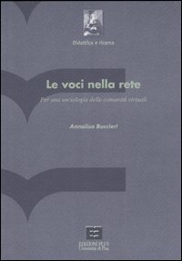 Le voci nella rete. Per una sociologia delle comunit&agrave; virtuali