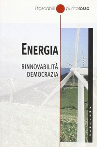 Energia. Rinnovabilit&agrave; democrazia