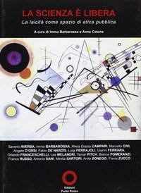 La scienza &egrave; libera. La laicit&agrave; come spazio di etica pubblica
