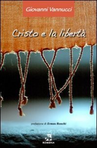 Cristo e la libert&agrave;