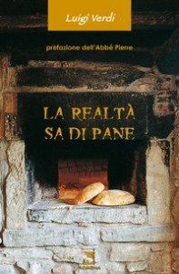 La realt&agrave; sa di pane