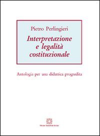 Interpretazione e legalit&agrave; costituzionale