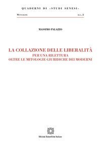 La collazione delle liberalit&agrave;. Per una rilettura oltre le mitologie giuridiche dei moderni