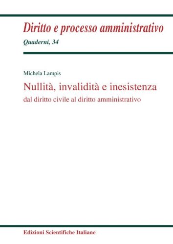 Nullit&agrave;, invalidit&agrave; e inesistenza dal diritto civile al diritto amministrativo