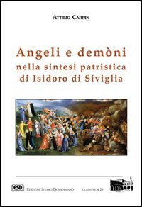 Angeli e dem&ograve;ni nella sintesi patristica di Isidoro di Siviglia