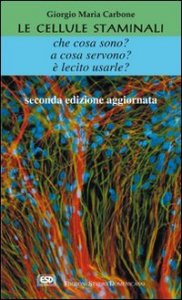 Le cellule staminali. Che cosa sono? A cosa servono? &Egrave; lecito usarle?