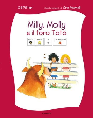 Milly, Molly e il toro Tot&ograve;. Ediz. CAA