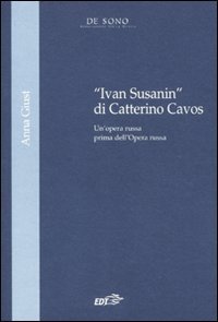 Ivan Susanin» di Catterino Cavos - Un'opera russa prima dell'Opera russa