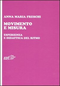 Movimento e misura - Esperienza e didattica del ritmo