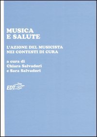 Musica e salute. L'azione del musicista nei contesti di cura