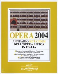 Opera 2004 - Annuario dell'opera lirica in Italia