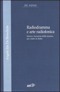 Radiogramma e arte radiofonica - Storia e funzioni della musica per radio in Italia